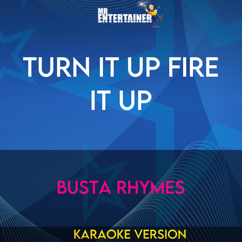 Turn It Up Fire It Up - Busta Rhymes (Karaoke Version) from Mr Entertainer Karaoke