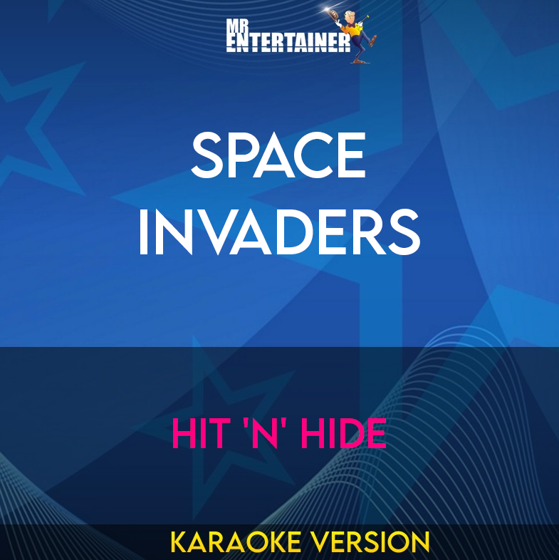 Space Invaders - Hit 'n' Hide (Karaoke Version) from Mr Entertainer Karaoke