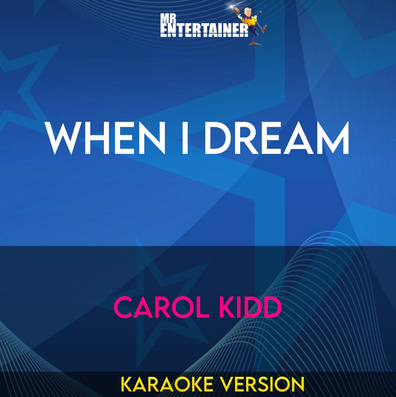 When I Dream - Carol Kidd (Karaoke Version) from Mr Entertainer Karaoke