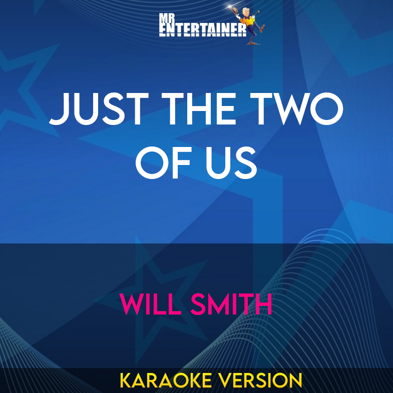 Just The Two Of Us - Will Smith (Karaoke Version) from Mr Entertainer Karaoke