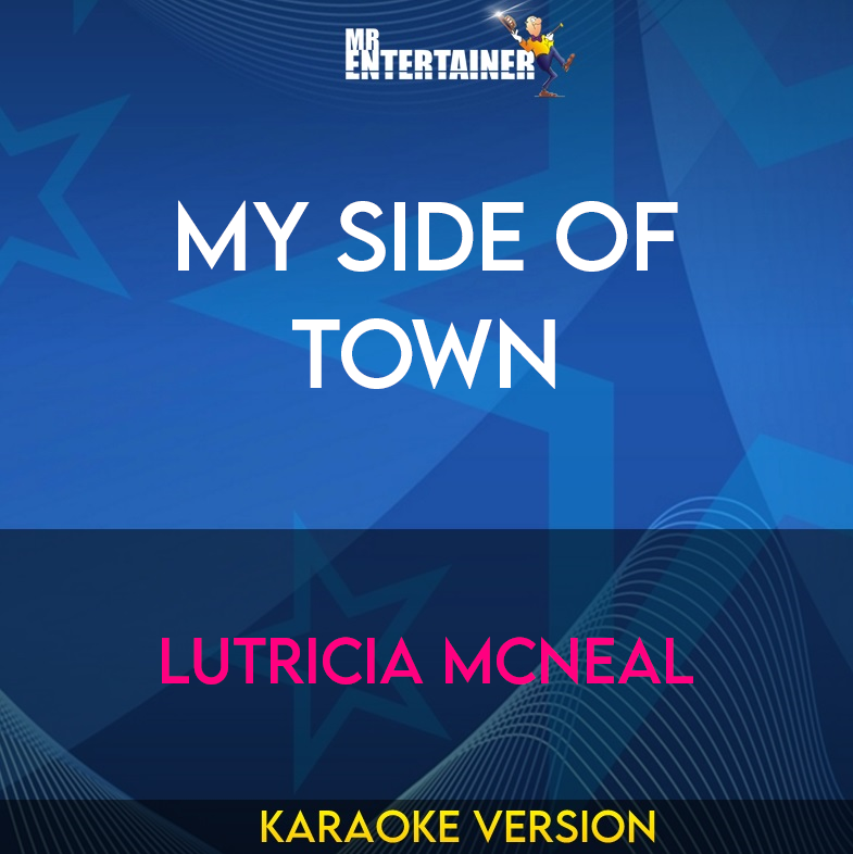 My Side Of Town - Lutricia Mcneal (Karaoke Version) from Mr Entertainer Karaoke