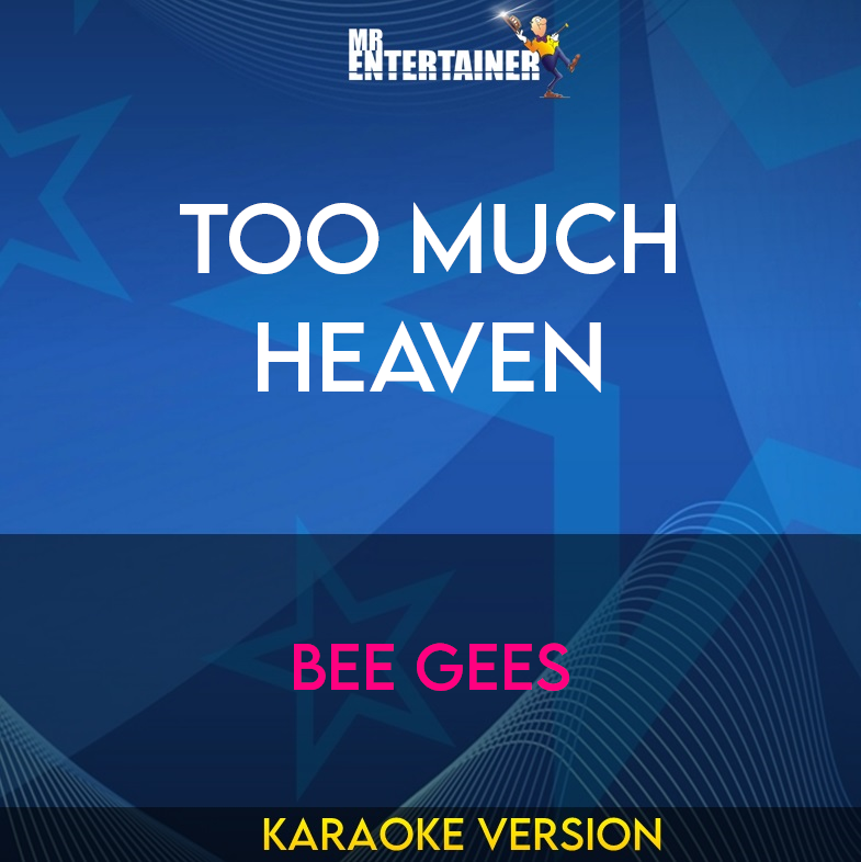 Too Much Heaven - Bee Gees (Karaoke Version) from Mr Entertainer Karaoke