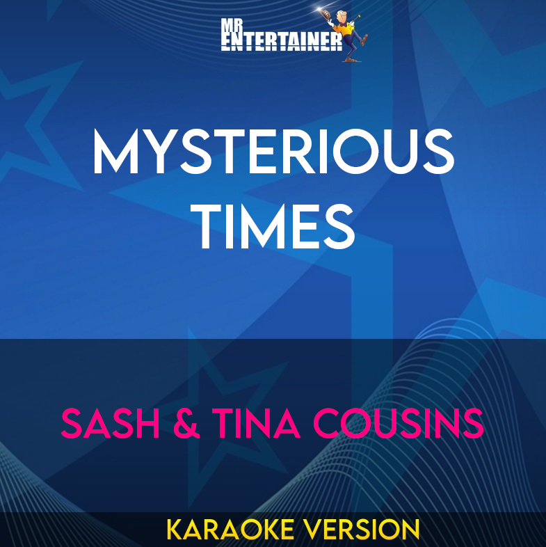 Mysterious Times - Sash & Tina Cousins (Karaoke Version) from Mr Entertainer Karaoke