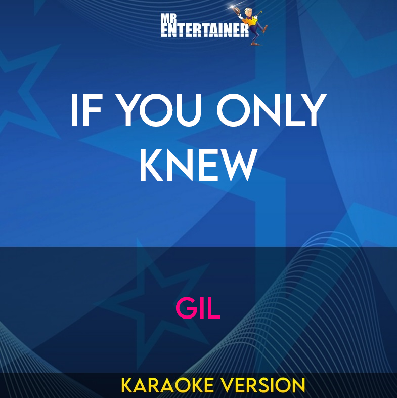 If You Only Knew - Gil (Karaoke Version) from Mr Entertainer Karaoke