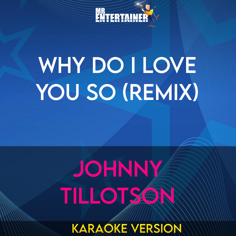 Why Do I Love You So (Remix) - Johnny Tillotson (Karaoke Version) from Mr Entertainer Karaoke