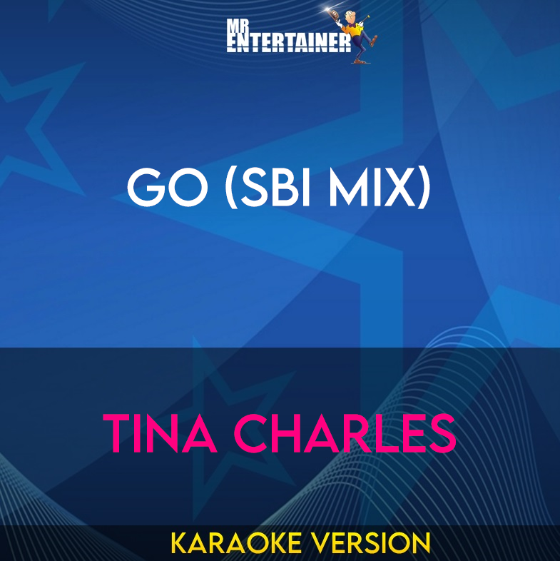 Go (SBI Mix) - Tina Charles (Karaoke Version) from Mr Entertainer Karaoke