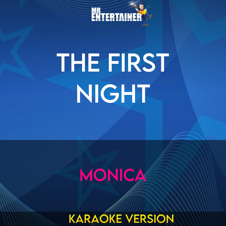 The First Night - Monica (Karaoke Version) from Mr Entertainer Karaoke