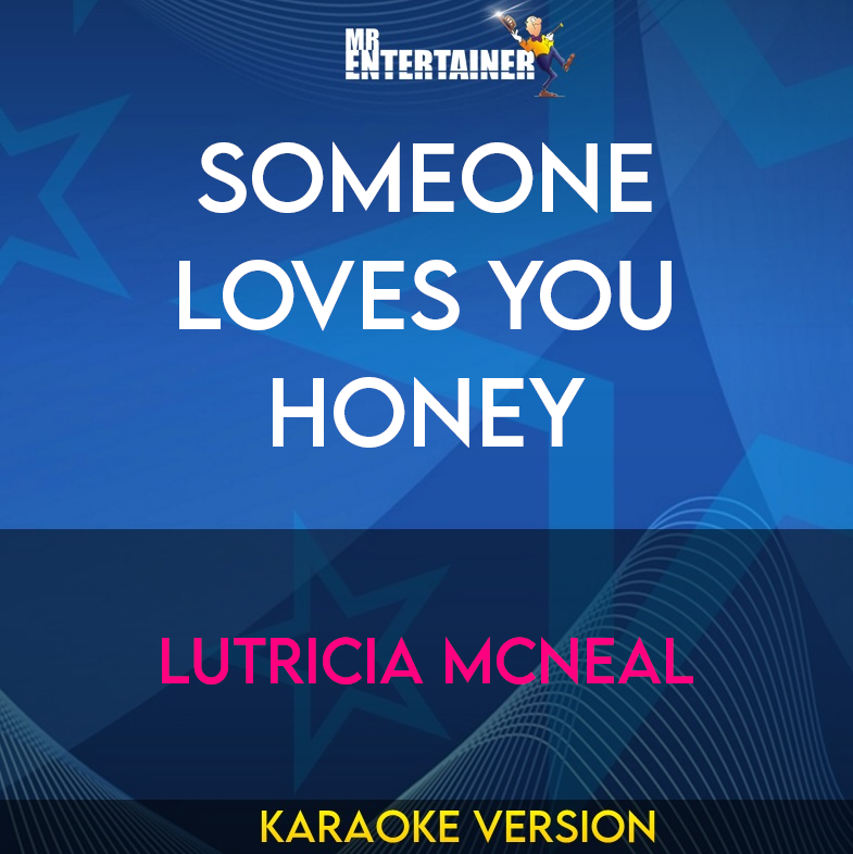 Someone Loves You Honey - Lutricia McNeal (Karaoke Version) from Mr Entertainer Karaoke