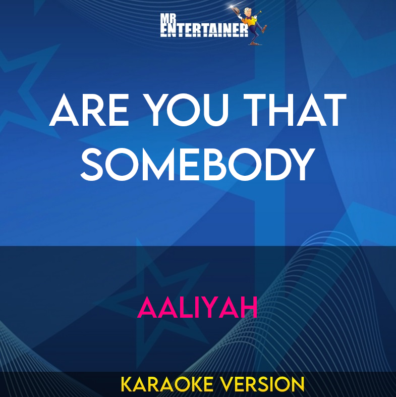 Are You That Somebody - Aaliyah (Karaoke Version) from Mr Entertainer Karaoke