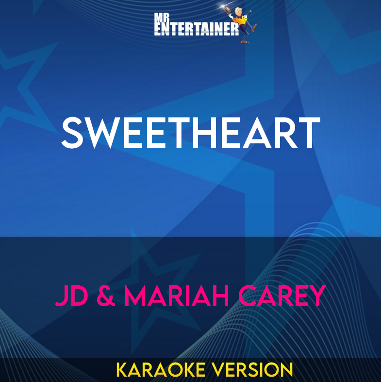 Sweetheart - Jd & Mariah Carey (Karaoke Version) from Mr Entertainer Karaoke