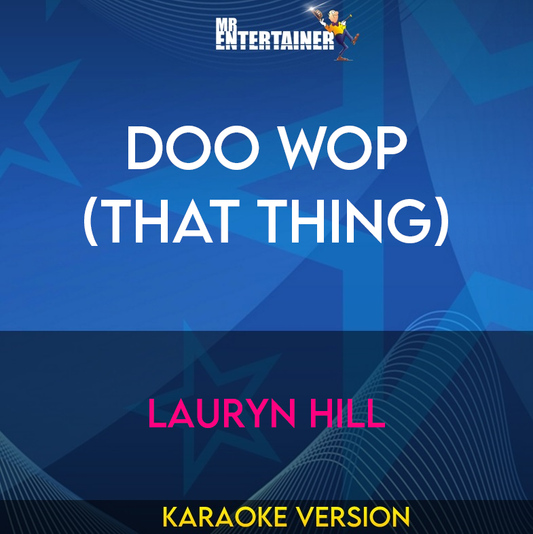 Doo Wop (That Thing) - Lauryn Hill (Karaoke Version) from Mr Entertainer Karaoke