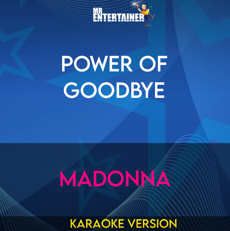 Power Of Goodbye - Madonna (Karaoke Version) from Mr Entertainer Karaoke