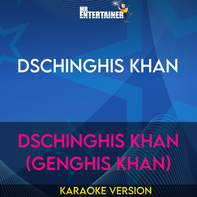 Dschinghis Khan - Dschinghis Khan (Genghis Khan) (Karaoke Version) from Mr Entertainer Karaoke
