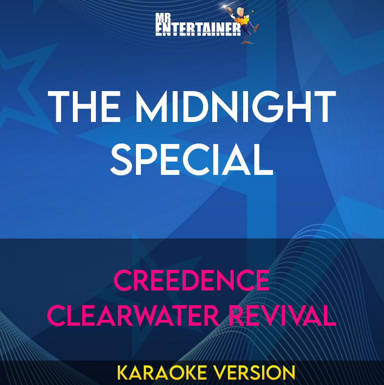The Midnight Special - Creedence Clearwater Revival (Karaoke Version) from Mr Entertainer Karaoke