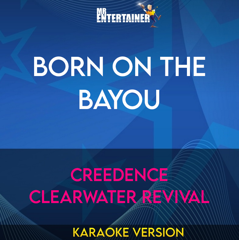 Born On The Bayou - Creedence Clearwater Revival (Karaoke Version) from Mr Entertainer Karaoke