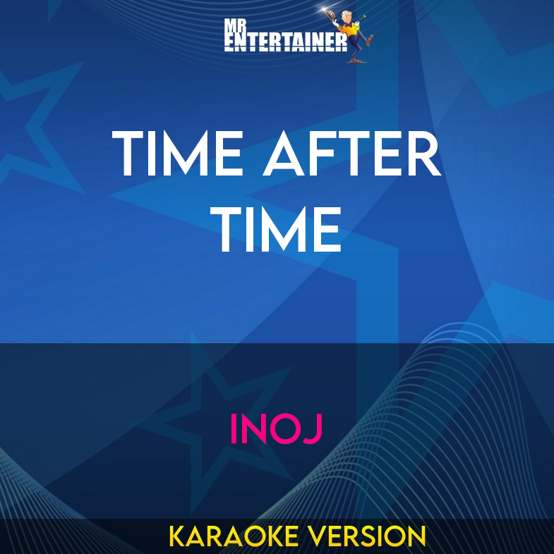 Time After Time - Inoj (Karaoke Version) from Mr Entertainer Karaoke