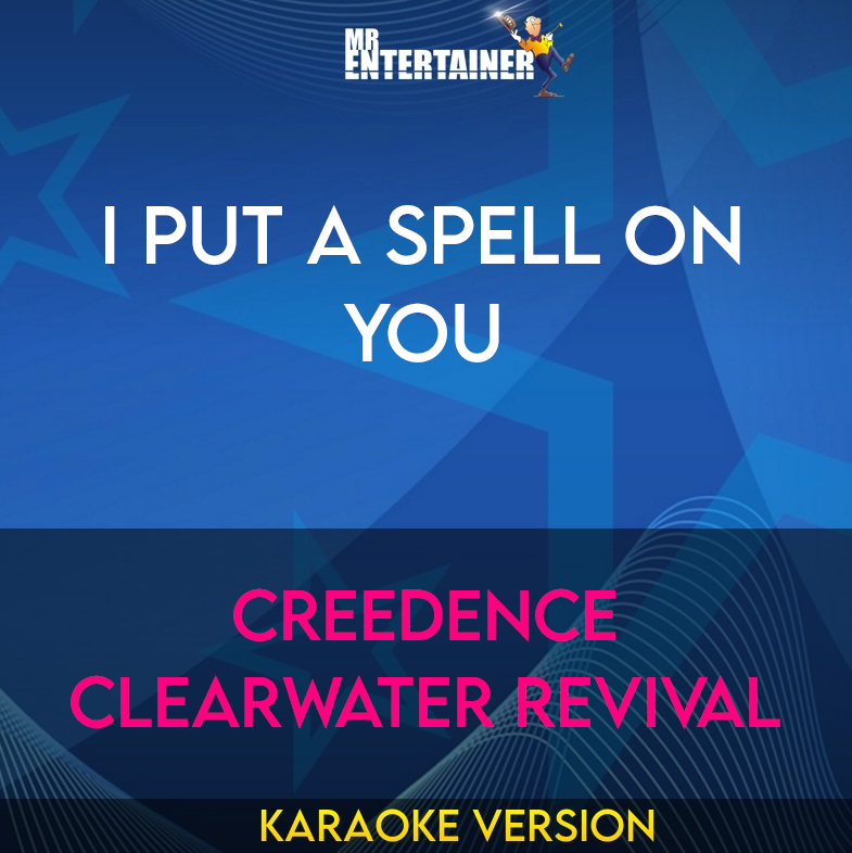 I Put A Spell On You - Creedence Clearwater Revival (Karaoke Version) from Mr Entertainer Karaoke