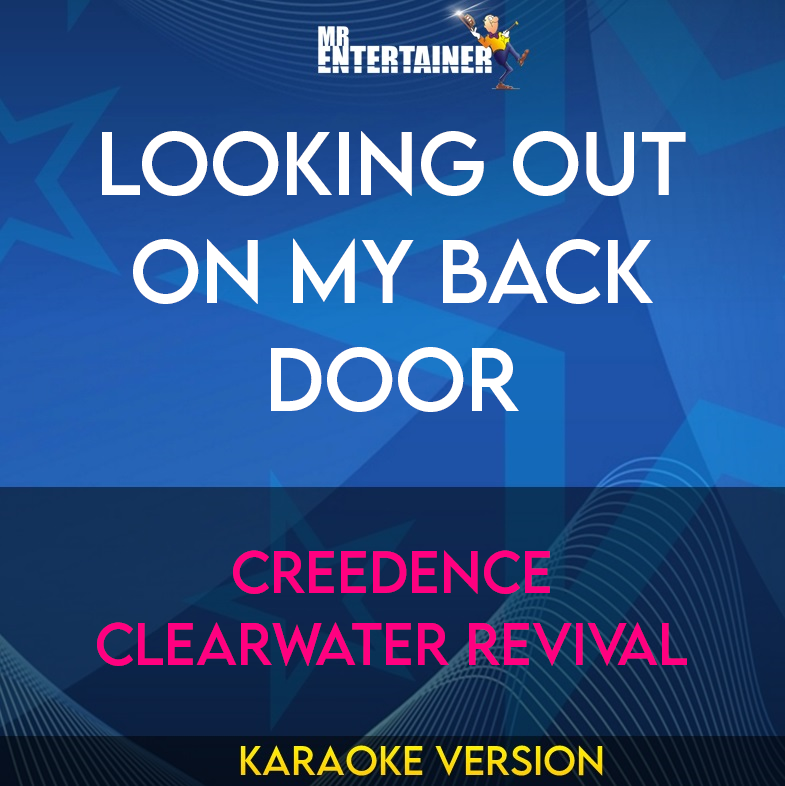 Looking Out On My Back Door - Creedence Clearwater Revival (Karaoke Version) from Mr Entertainer Karaoke
