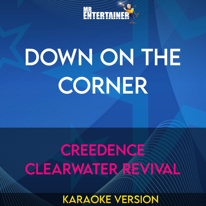 Down On The Corner - Creedence Clearwater Revival (Karaoke Version) from Mr Entertainer Karaoke