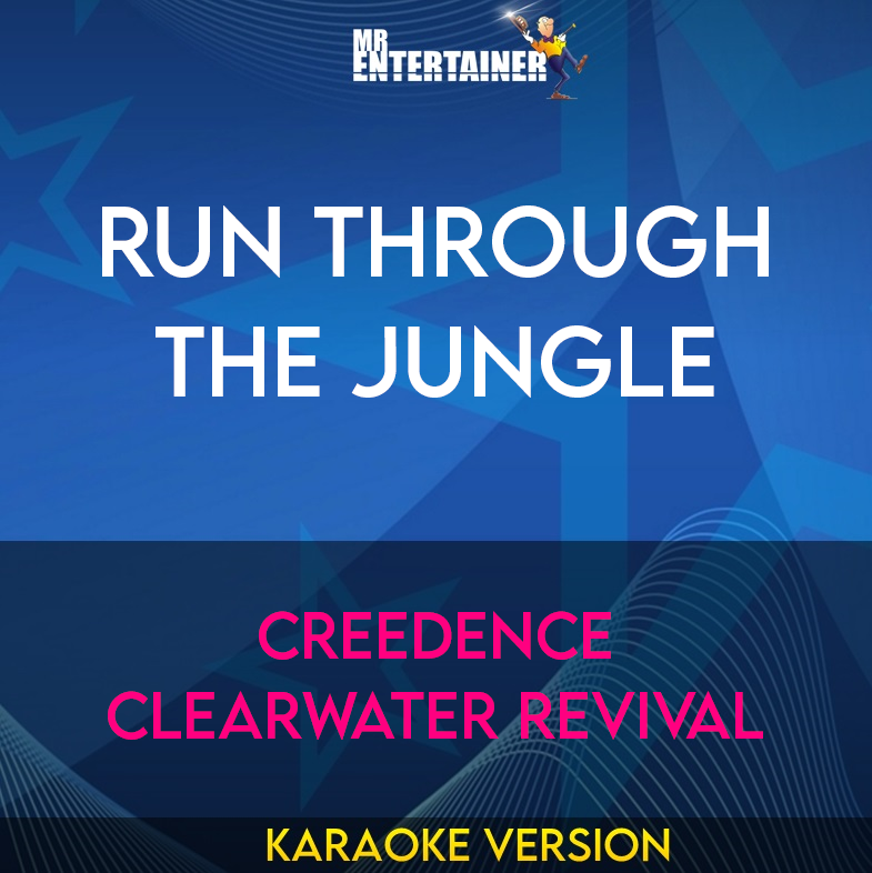 Run Through The Jungle - Creedence Clearwater Revival (Karaoke Version) from Mr Entertainer Karaoke