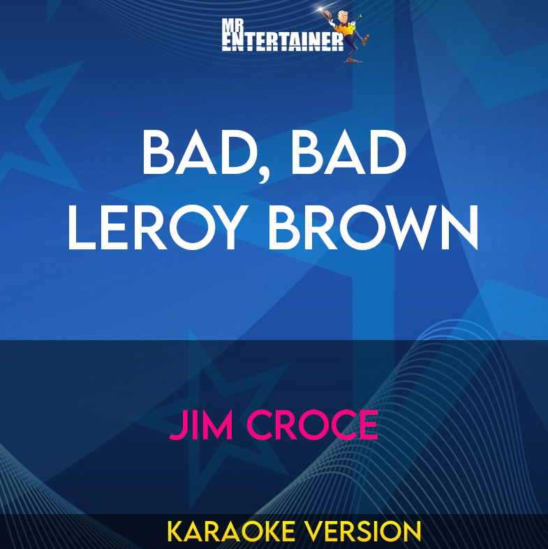 Bad, Bad Leroy Brown - Jim Croce (Karaoke Version) from Mr Entertainer Karaoke