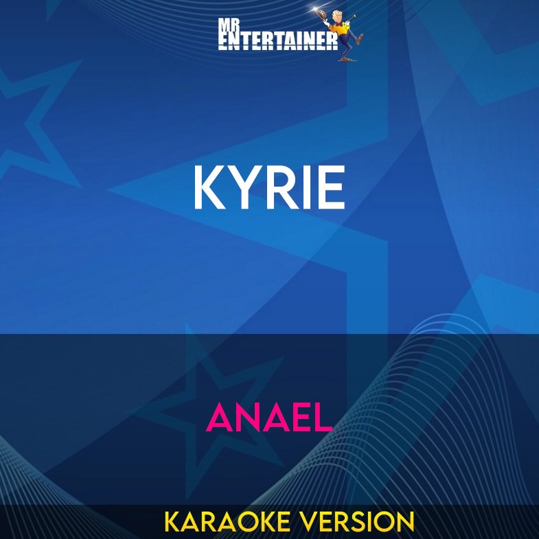 Kyrie - Anael (Karaoke Version) from Mr Entertainer Karaoke