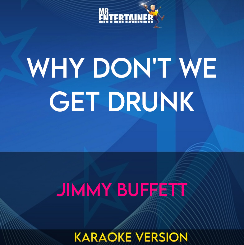 Why Don't We Get Drunk - Jimmy Buffett (Karaoke Version) from Mr Entertainer Karaoke