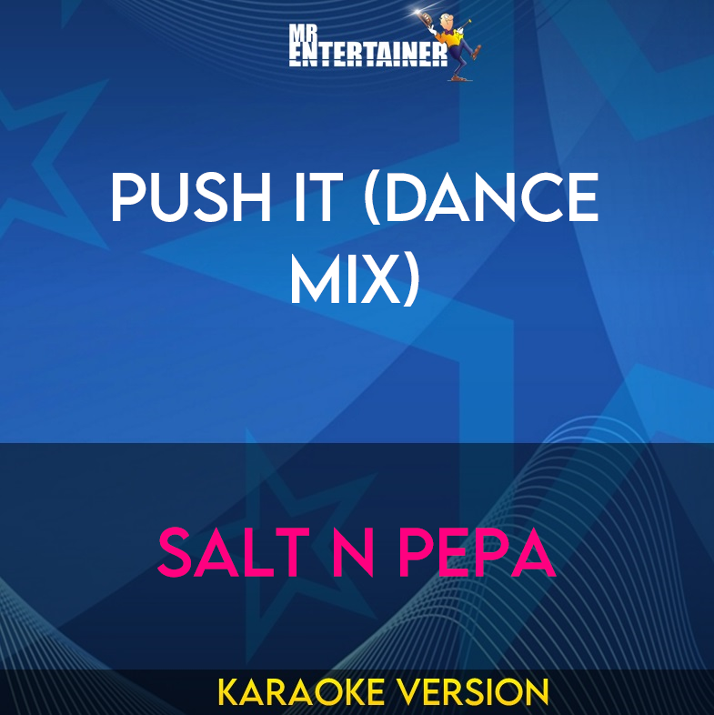 Push It (Dance Mix) - Salt N Pepa (Karaoke Version) from Mr Entertainer Karaoke