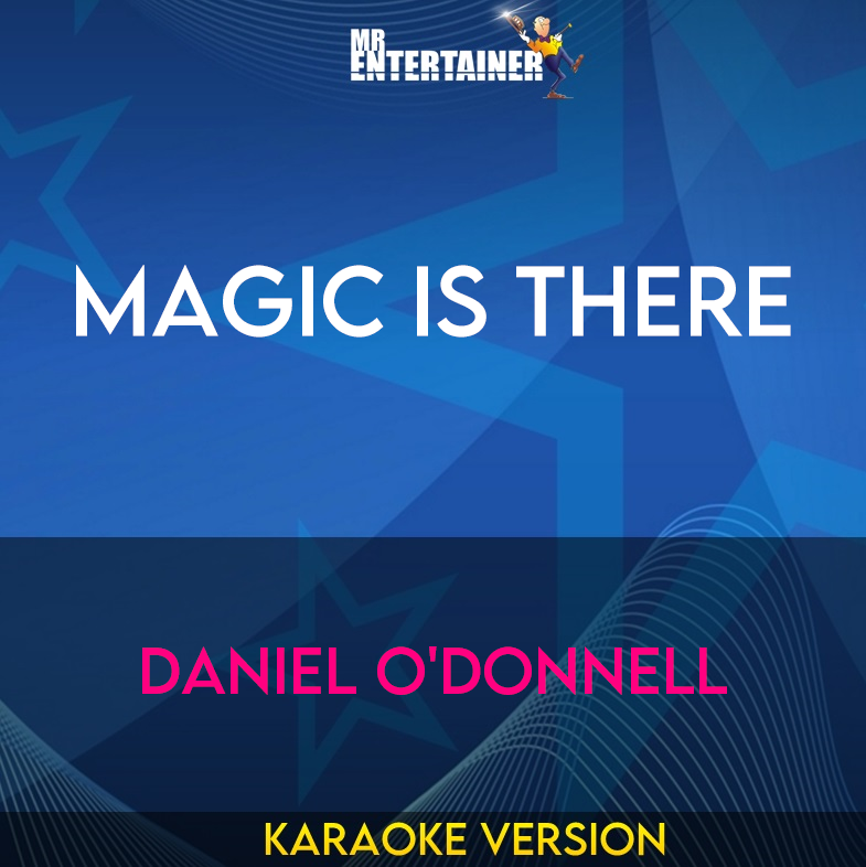 Magic Is There - Daniel O'Donnell (Karaoke Version) from Mr Entertainer Karaoke