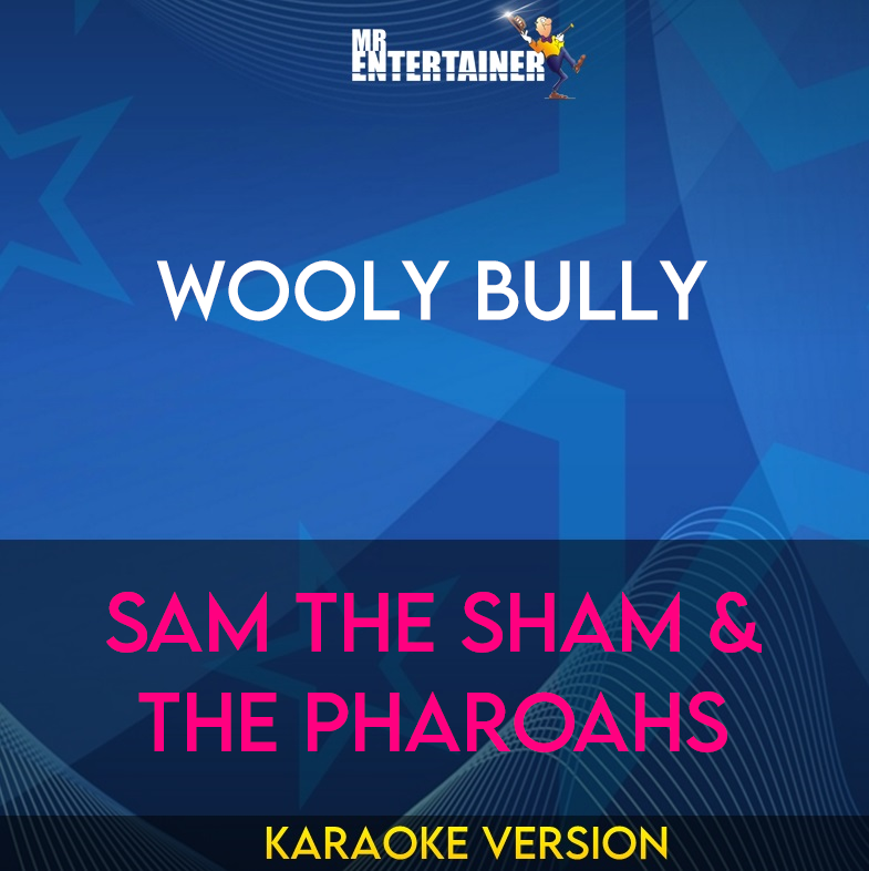 Wooly Bully - Sam The Sham & The Pharoahs (Karaoke Version) from Mr Entertainer Karaoke