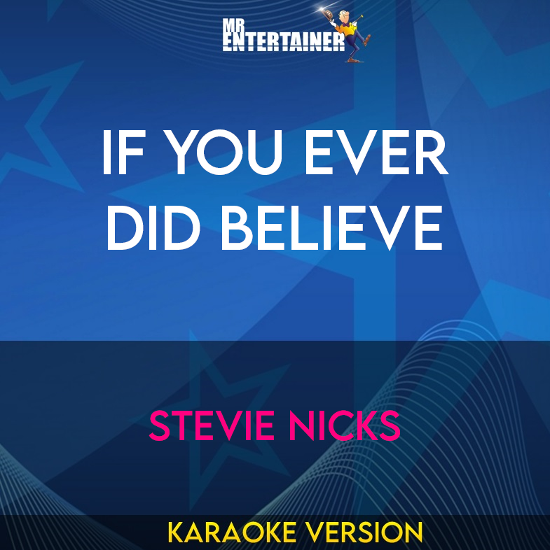 If You Ever Did Believe - Stevie Nicks (Karaoke Version) from Mr Entertainer Karaoke