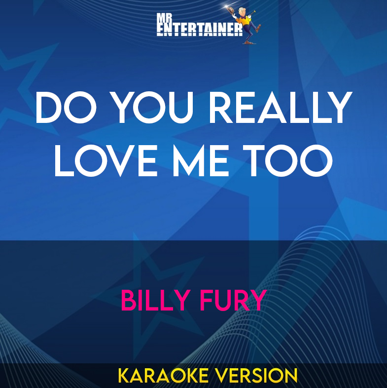 Do You Really Love Me Too - Billy Fury (Karaoke Version) from Mr Entertainer Karaoke