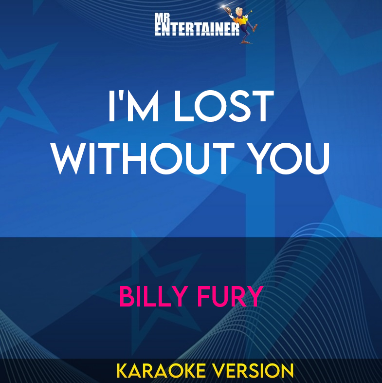 I'm Lost Without You - Billy Fury (Karaoke Version) from Mr Entertainer Karaoke