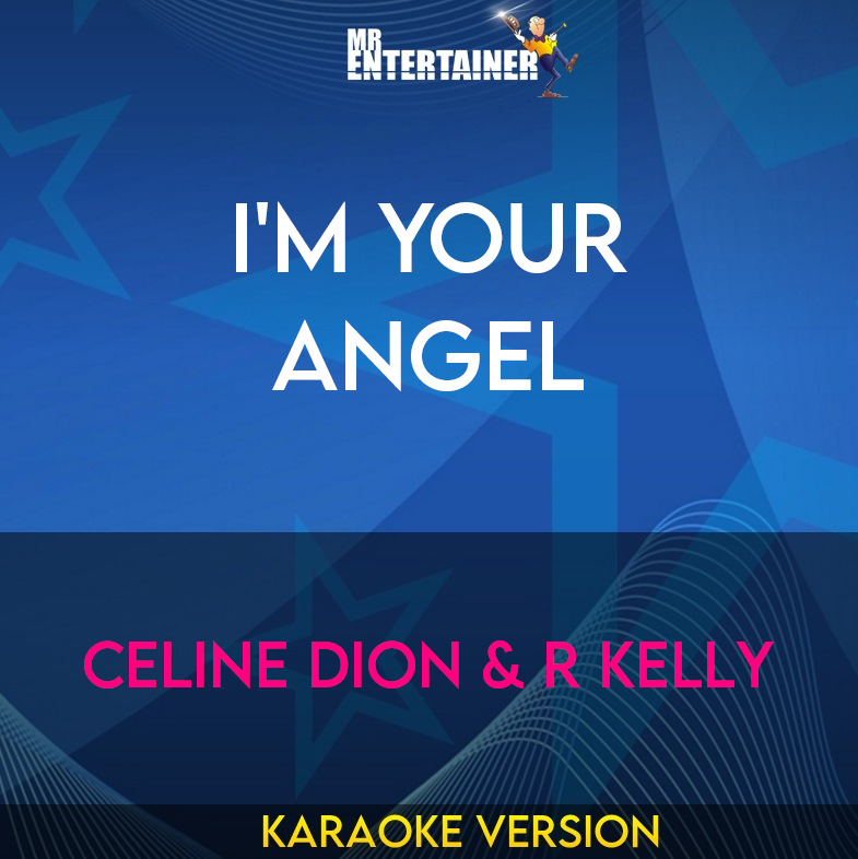 I'm Your Angel - Celine Dion & R Kelly (Karaoke Version) from Mr Entertainer Karaoke