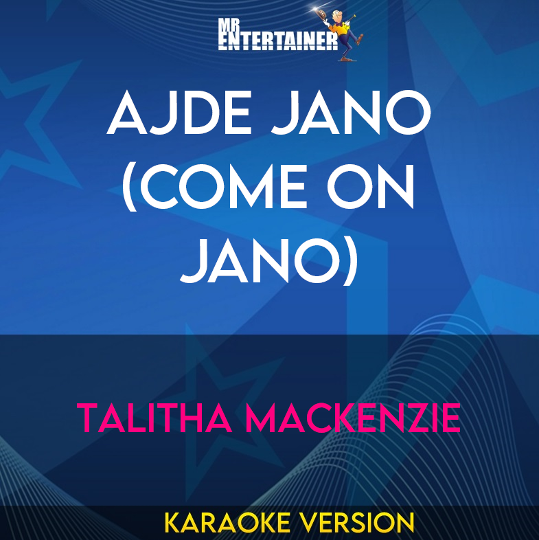 Ajde Jano (Come On Jano) - Talitha MacKenzie (Karaoke Version) from Mr Entertainer Karaoke