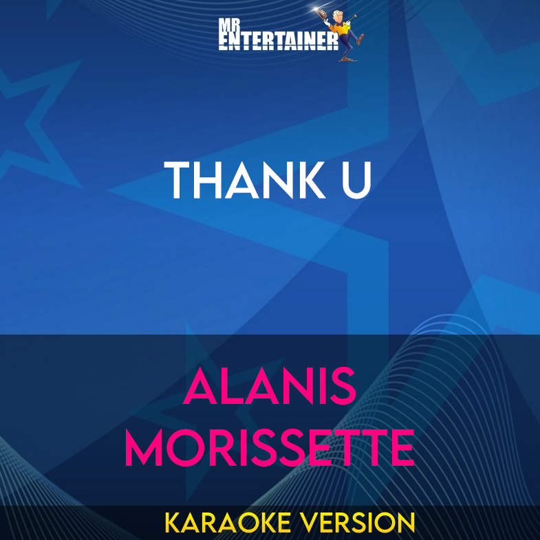Thank U - Alanis Morissette (Karaoke Version) from Mr Entertainer Karaoke