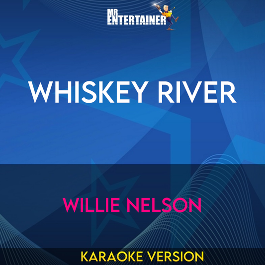 Whiskey River - Willie Nelson (Karaoke Version) from Mr Entertainer Karaoke