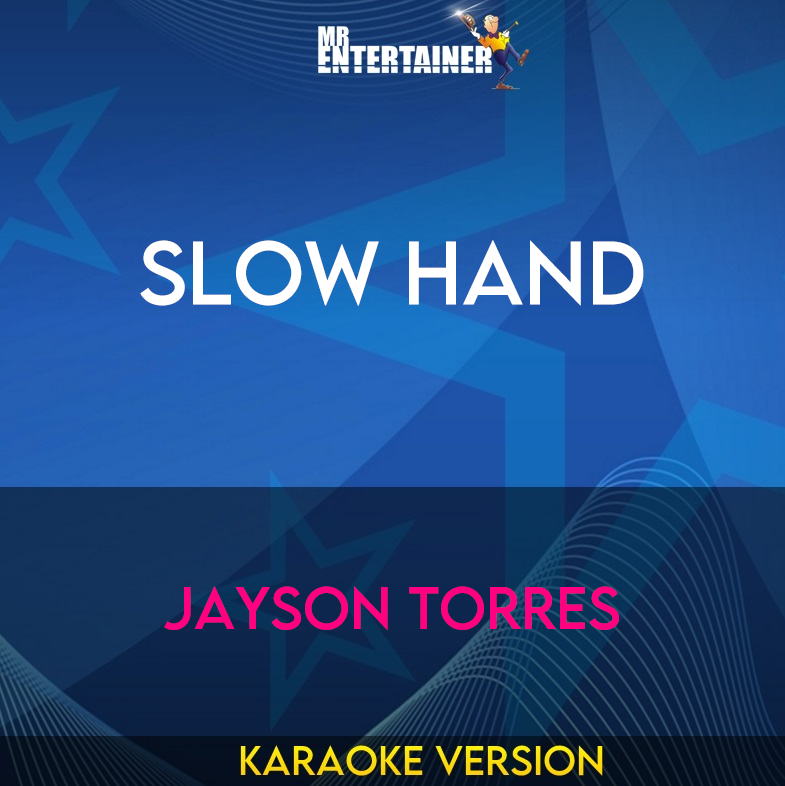 Slow Hand - Jayson Torres (Karaoke Version) from Mr Entertainer Karaoke