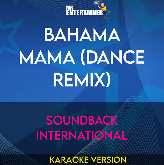 Bahama Mama (Dance Remix) - Soundback International (Karaoke Version) from Mr Entertainer Karaoke