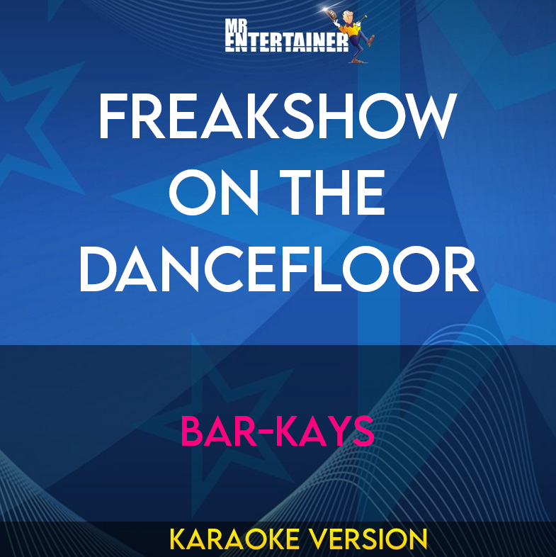 Freakshow On The DanceFloor - Bar-Kays (Karaoke Version) from Mr Entertainer Karaoke