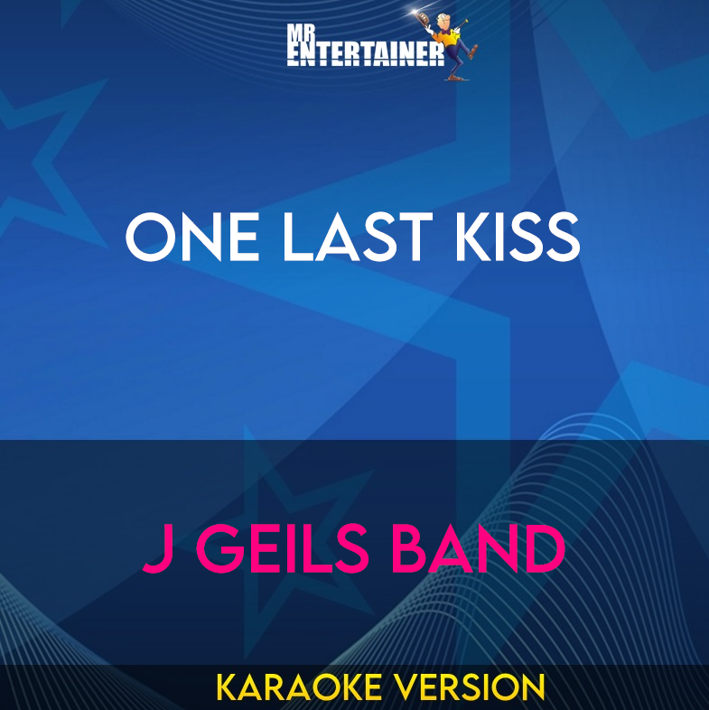 One Last Kiss - J Geils Band (Karaoke Version) from Mr Entertainer Karaoke