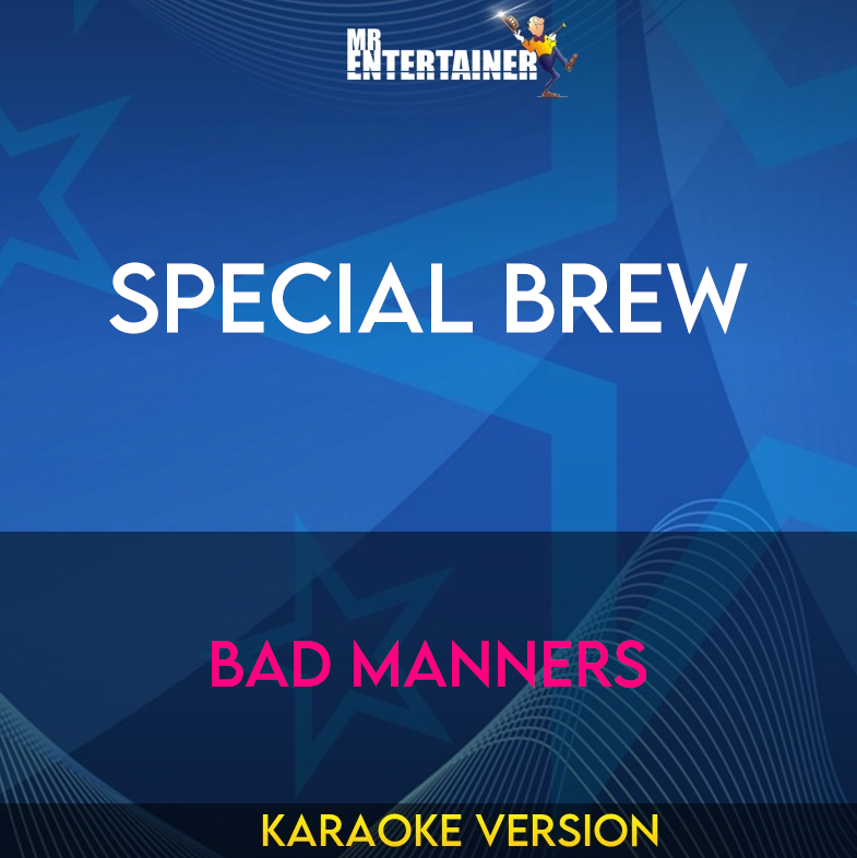 Special Brew - Bad Manners (Karaoke Version) from Mr Entertainer Karaoke