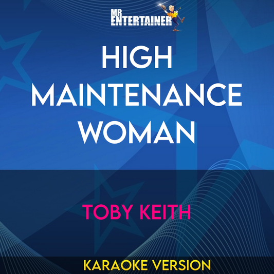 High Maintenance Woman - Toby Keith (Karaoke Version) from Mr Entertainer Karaoke