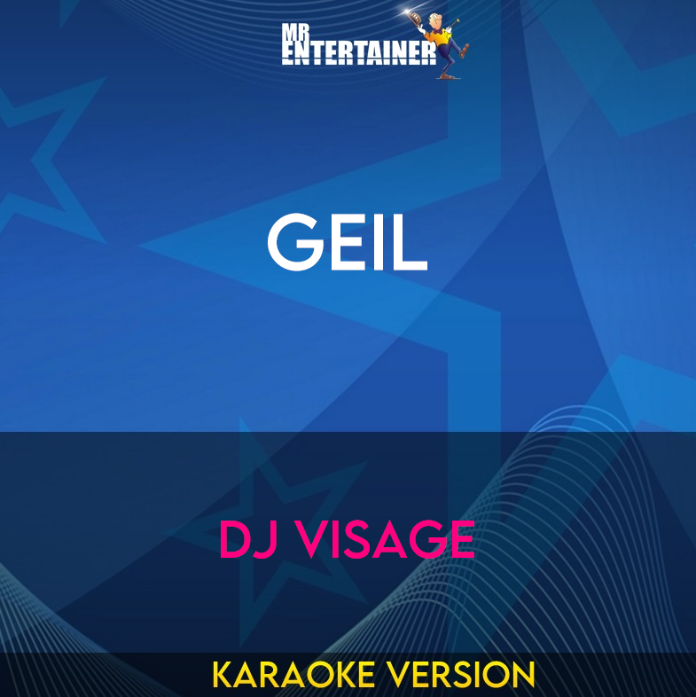 Geil - DJ Visage (Karaoke Version) from Mr Entertainer Karaoke