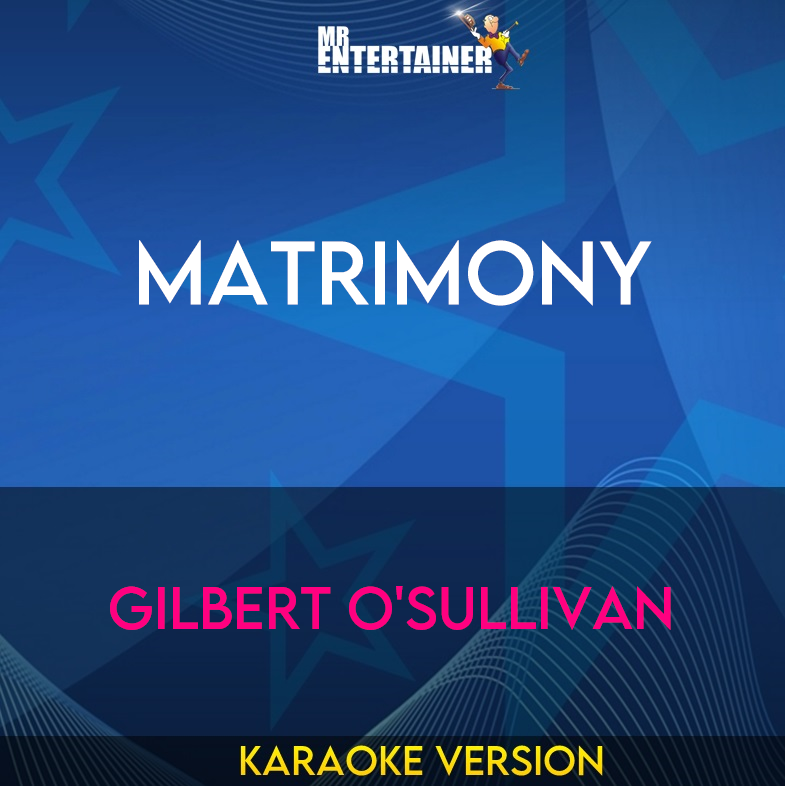 Matrimony - Gilbert O'Sullivan (Karaoke Version) from Mr Entertainer Karaoke