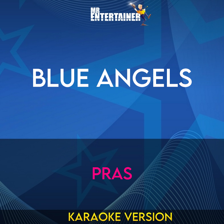 Blue Angels - Pras (Karaoke Version) from Mr Entertainer Karaoke