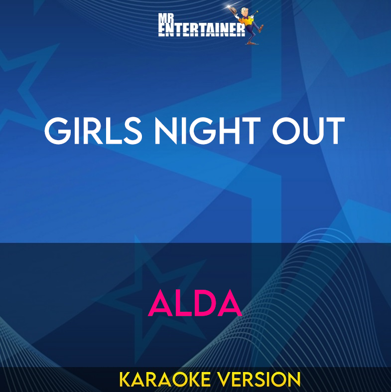 Girls Night Out - Alda (Karaoke Version) from Mr Entertainer Karaoke