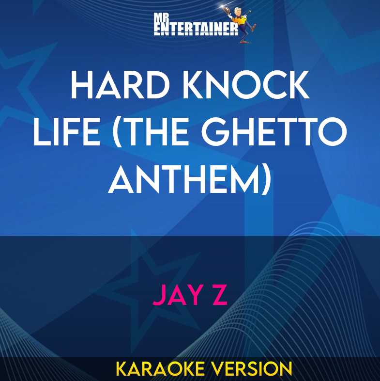 Hard Knock Life (The Ghetto Anthem) - Jay Z (Karaoke Version) from Mr Entertainer Karaoke