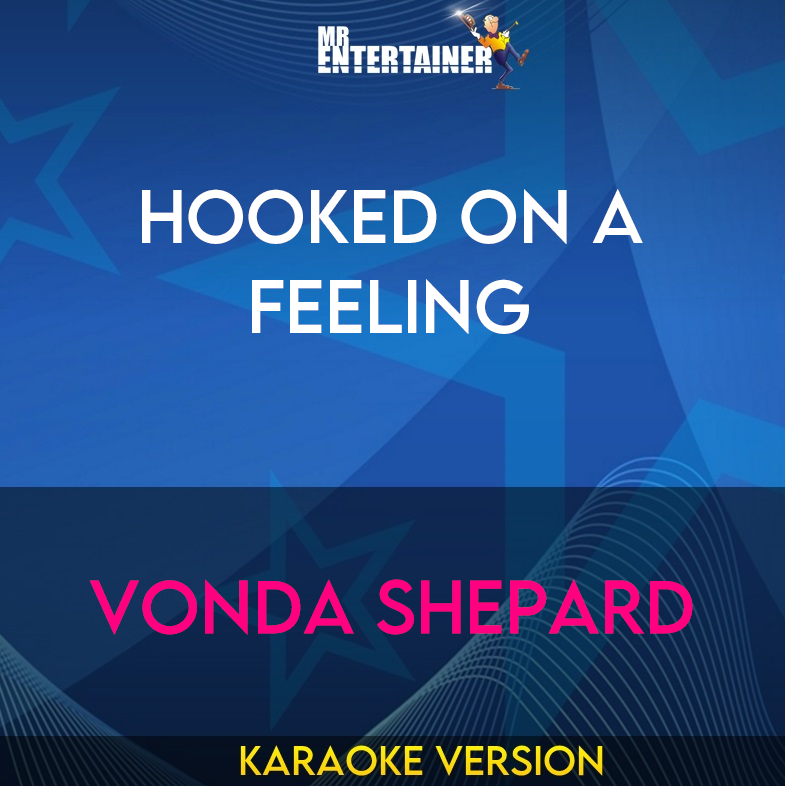 Hooked On A Feeling - Vonda Shepard (Karaoke Version) from Mr Entertainer Karaoke