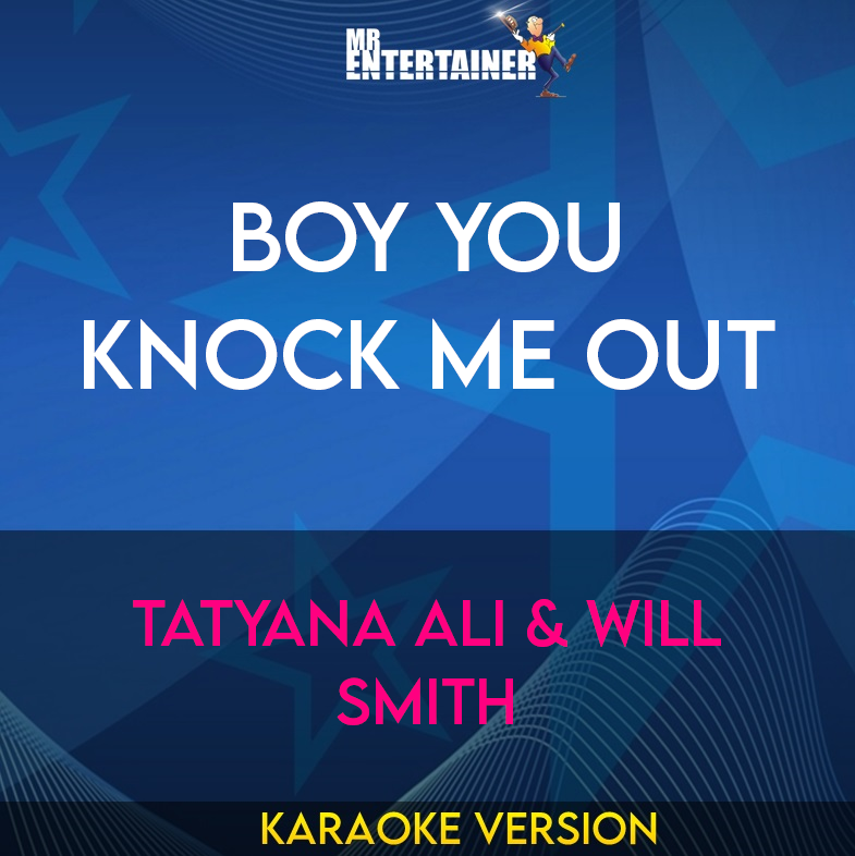 Boy You Knock Me Out - Tatyana Ali & Will Smith (Karaoke Version) from Mr Entertainer Karaoke